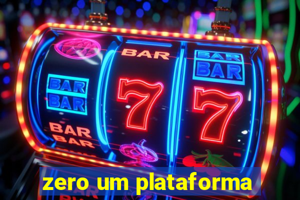 zero um plataforma