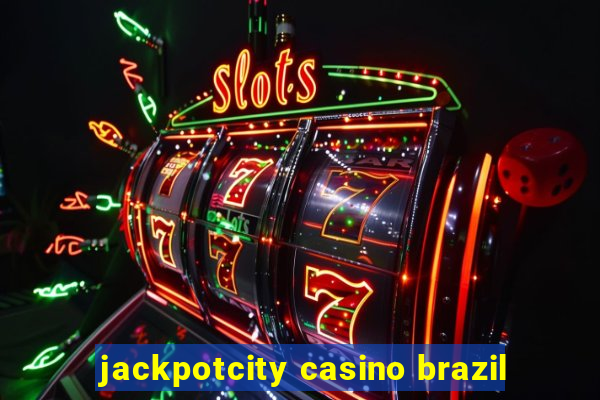 jackpotcity casino brazil