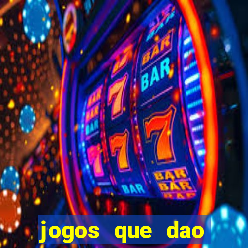 jogos que dao dinheiro sem deposito