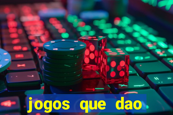 jogos que dao dinheiro sem deposito