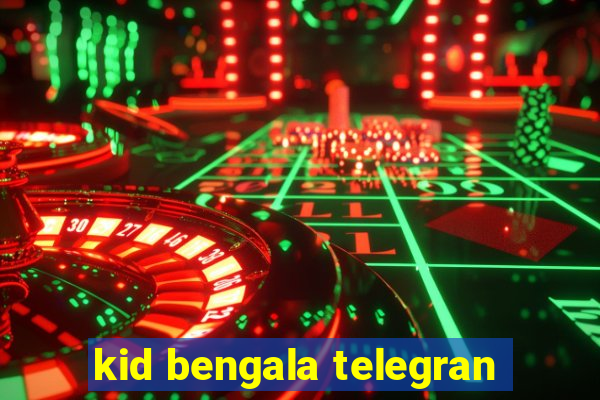 kid bengala telegran