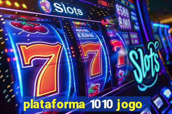 plataforma 1010 jogo