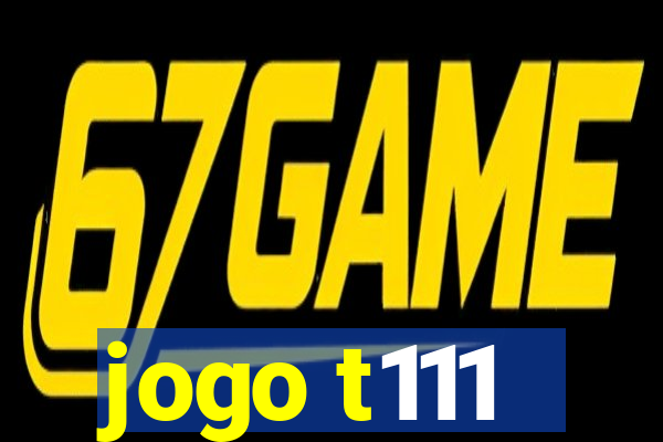 jogo t111