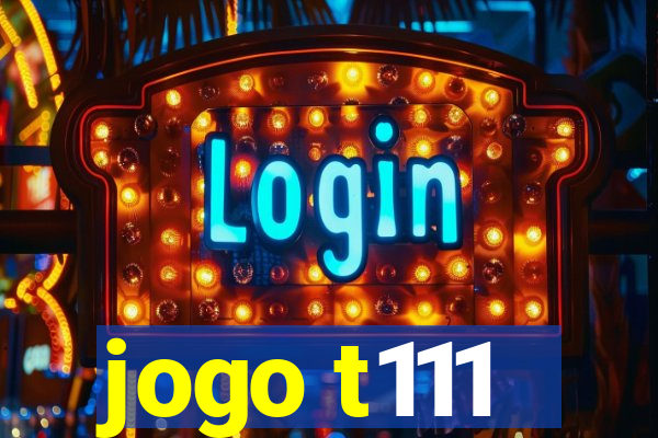 jogo t111