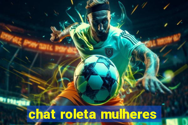 chat roleta mulheres