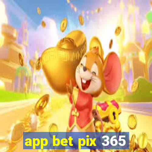 app bet pix 365