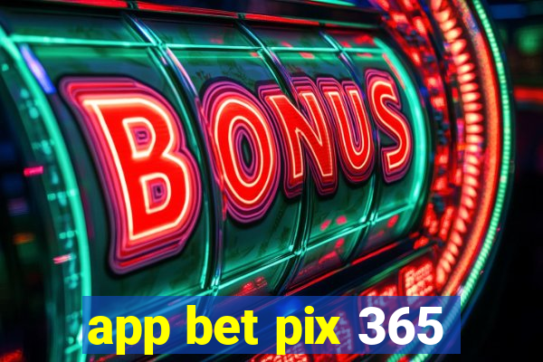 app bet pix 365