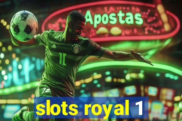 slots royal 1