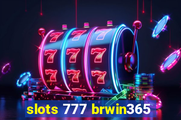 slots 777 brwin365