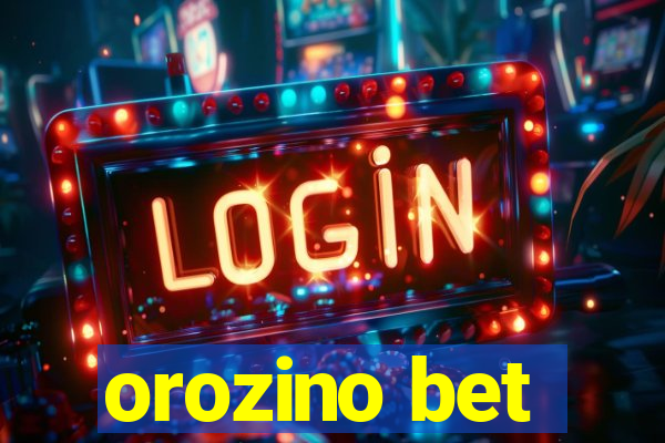 orozino bet