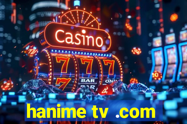 hanime tv .com