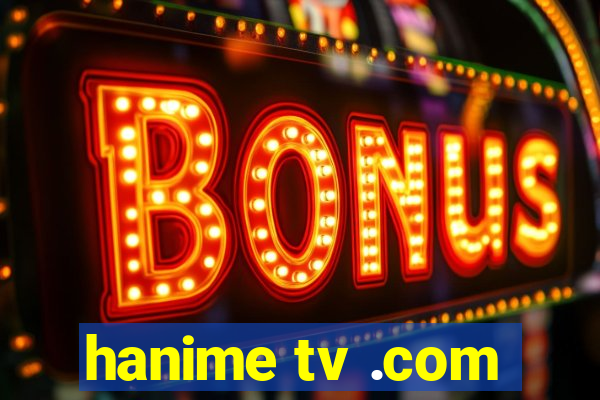 hanime tv .com