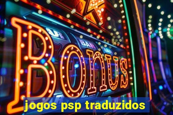 jogos psp traduzidos