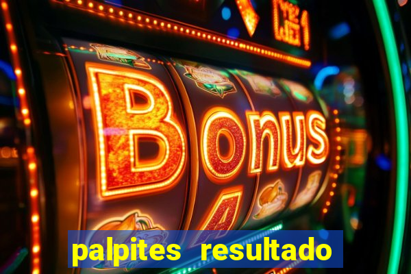 palpites resultado correto jogos de hoje