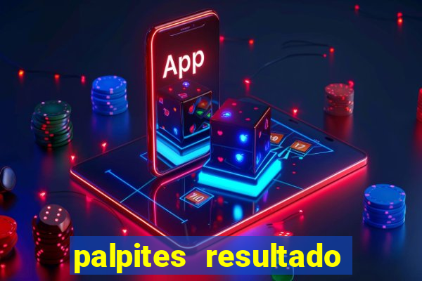 palpites resultado correto jogos de hoje