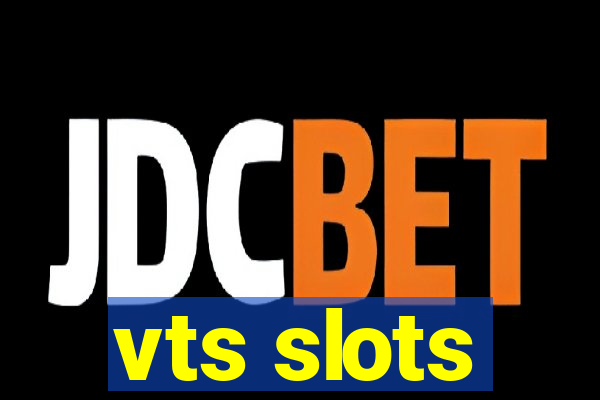 vts slots