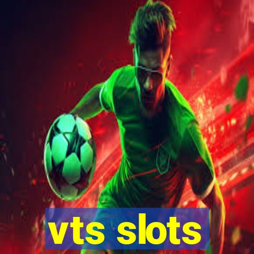 vts slots