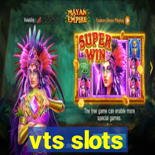 vts slots