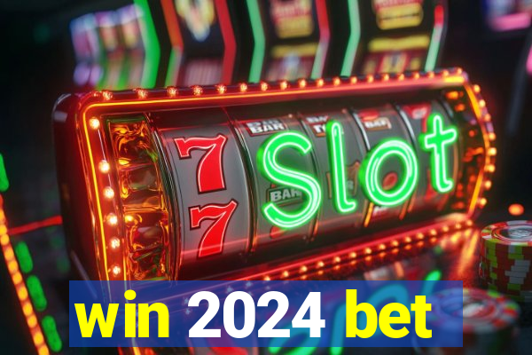 win 2024 bet