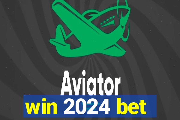 win 2024 bet