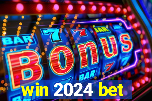 win 2024 bet