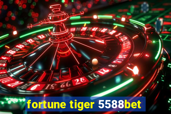 fortune tiger 5588bet