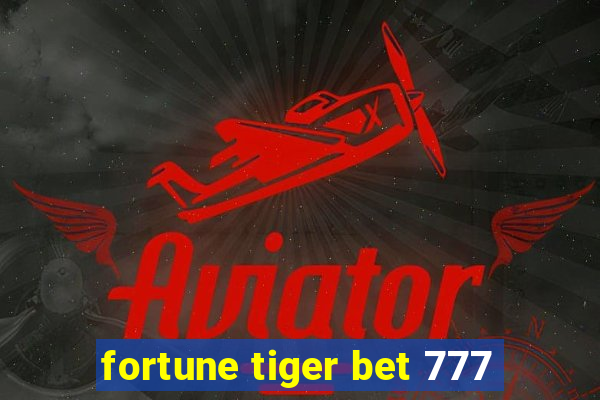 fortune tiger bet 777