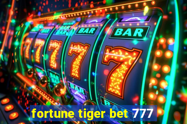 fortune tiger bet 777