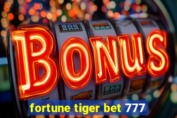 fortune tiger bet 777