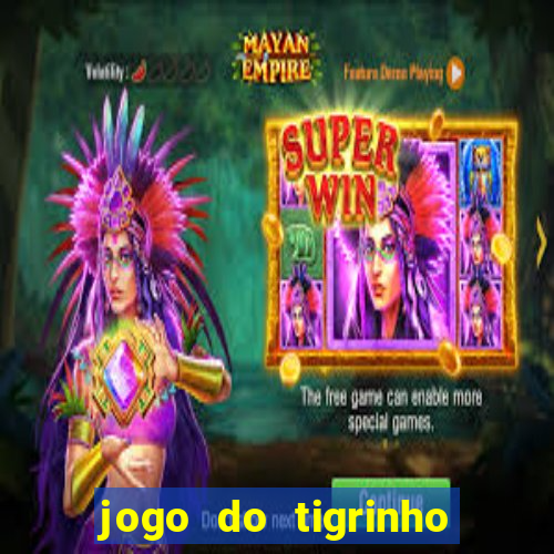 jogo do tigrinho que da bonus no cadastro