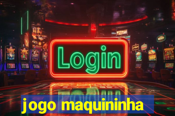 jogo maquininha