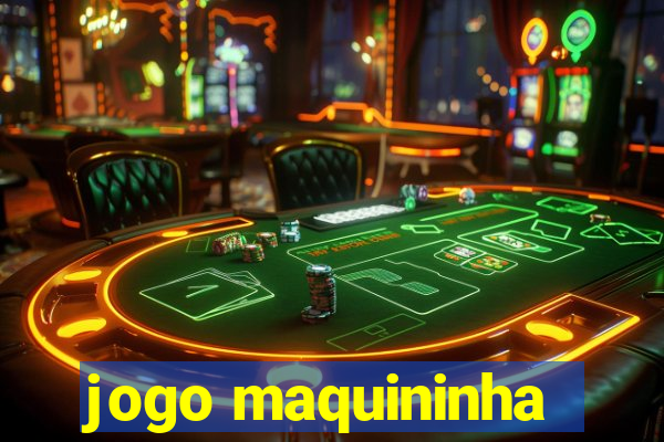 jogo maquininha