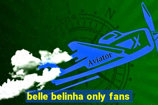 belle belinha only fans