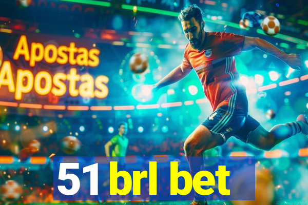 51 brl bet