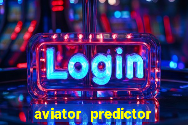 aviator predictor v4.0 activation code