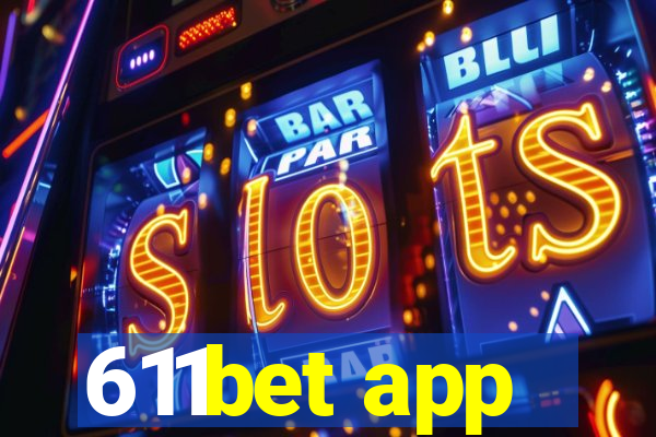 611bet app