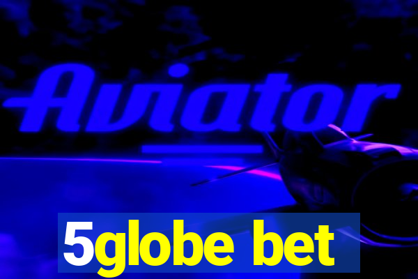 5globe bet