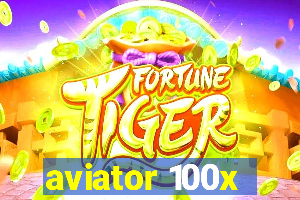 aviator 100x