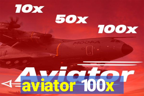 aviator 100x