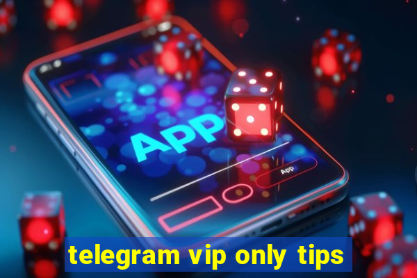 telegram vip only tips