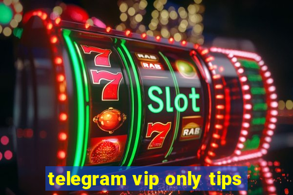 telegram vip only tips