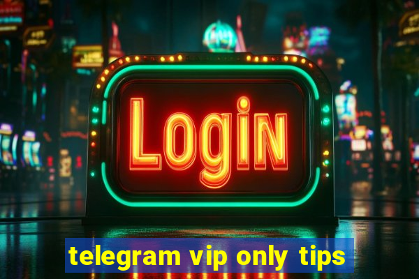 telegram vip only tips