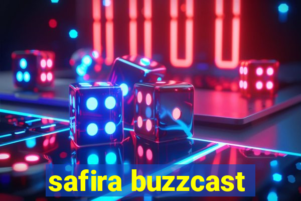 safira buzzcast