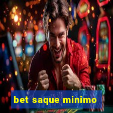 bet saque minimo