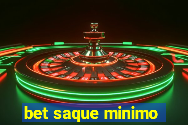 bet saque minimo