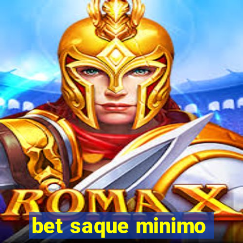 bet saque minimo