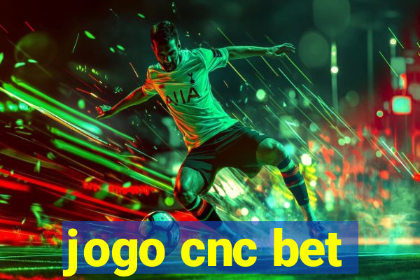 jogo cnc bet