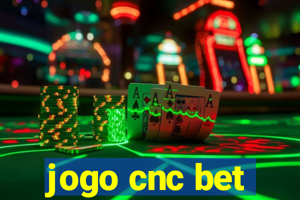 jogo cnc bet