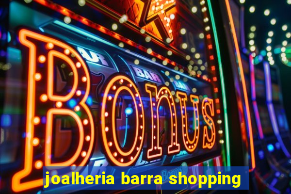 joalheria barra shopping