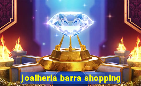 joalheria barra shopping